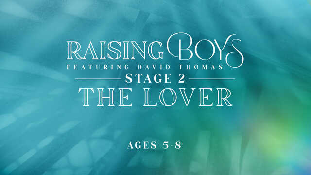 raising boys stage two the lover