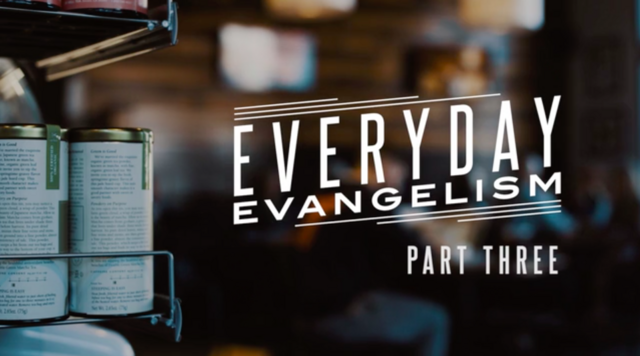How to evangelize in your every day life video part 3