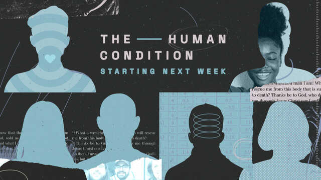 the human condition starting next week