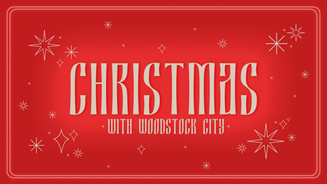 Christmas Services at Woodstock City Church December 23 and 24