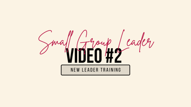 small group leader video 2 new leader training