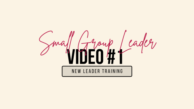 small group leader video 1 new leader training